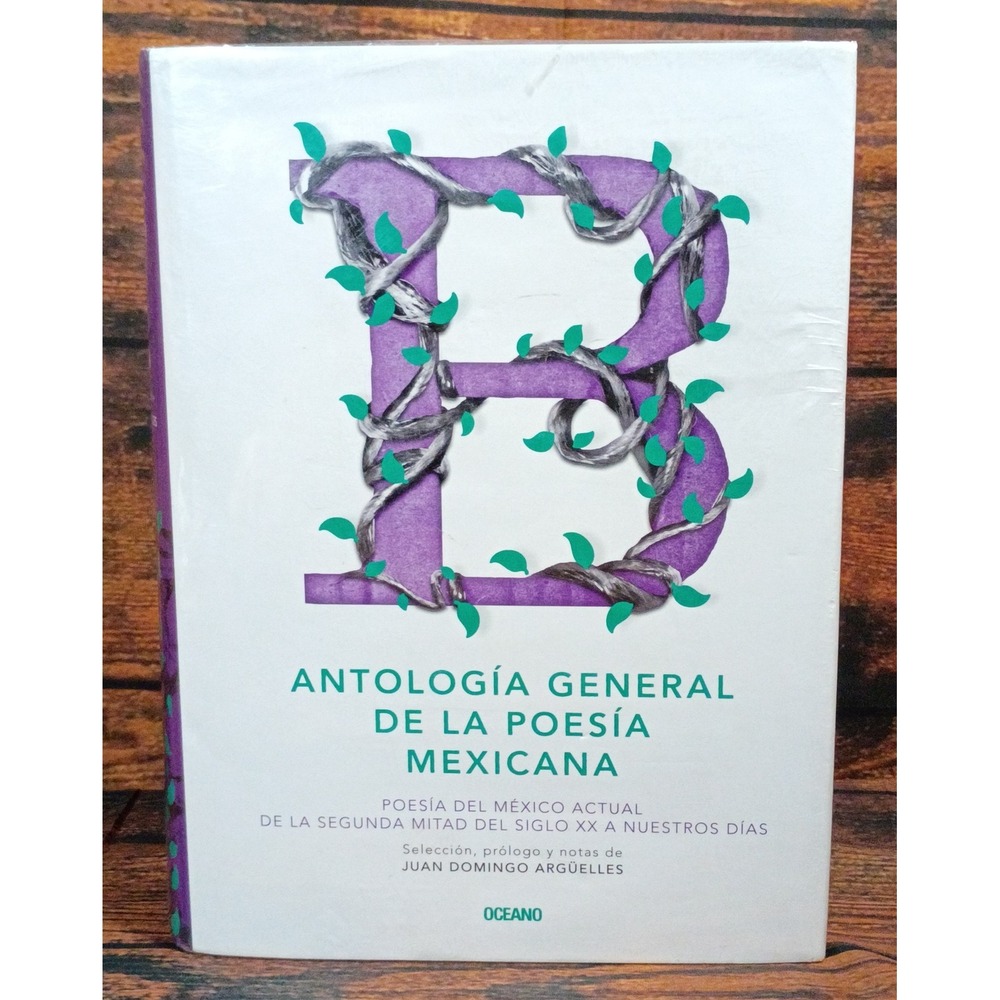 Antología General de la Poesía Mexicana Juan Domingo Argüelles Océano 2014 Hardc